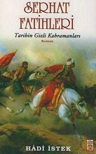 Serhat Fatihleri Tarihin Gizli Kahramanları