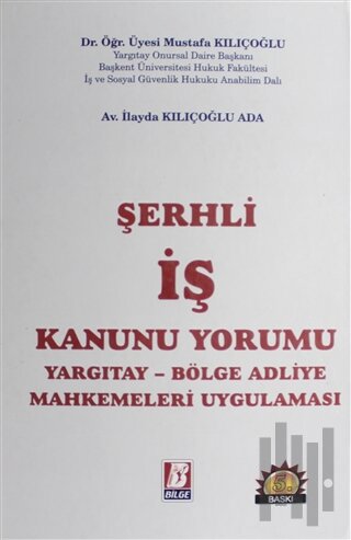 Şerhli İş Kanunu Yorumu