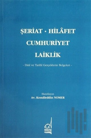 Şeriat, Hilafet, Cumhuriyet, Laiklik