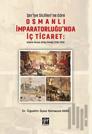 Şer'iye Sicilleri'ne Göre Osmanlı İmparatorluğu'nda İç Ticaret