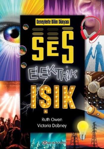 Ses Elektrik Işık - Deneylerle Bilim Dünyası (Ciltli)