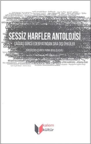 Sessiz Harfler Antolojisi-Çağdaş Gürcü Edebiyatından Sıra Dışı Öyküler