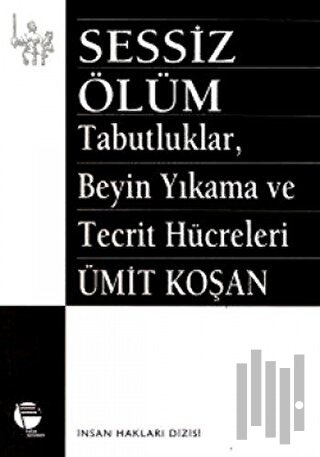 Sessiz Ölüm Tabutluklar, Beyin Yıkama ve Tecrit Hücreleri