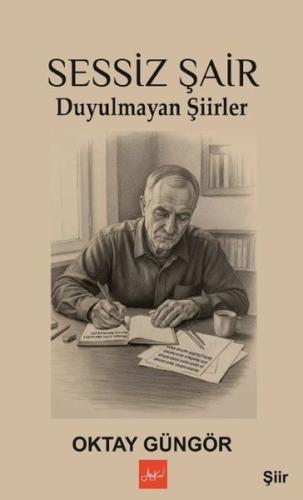 Sessiz Şair - Duyulmayan Şiirler
