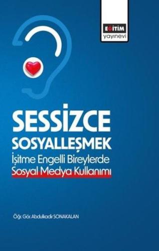 Sessizce Sosyalleşmek - İşitme Engelli Bireylerde Sosyal Medya Kullanımı