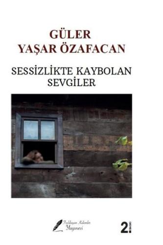 Sessizlikte Kaybolan Sevgiler | Kitap Ambarı
