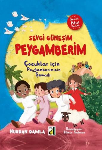 Sevgi Güneşim Peygamberim - Çocuklar İçin Peygamberimizin Şemaili (Ciltli)