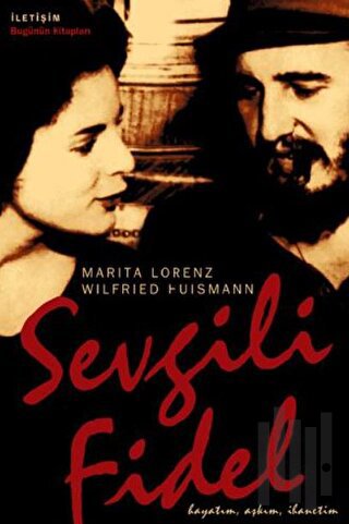 Sevgili Fidel: Hayatım, Aşkım, İhanetim