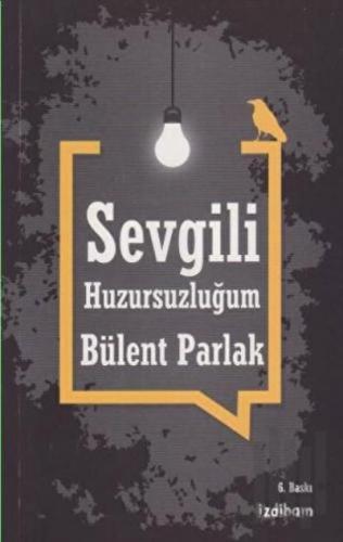Sevgili Huzursuzluğum