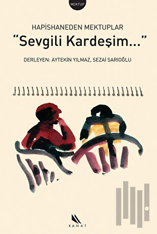 Sevgili Kardeşim... Hapishaneden Mektuplar