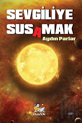 Sevgiliye Susamak | Kitap Ambarı