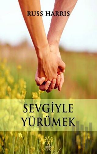 Sevgiyle Yürümek | Kitap Ambarı