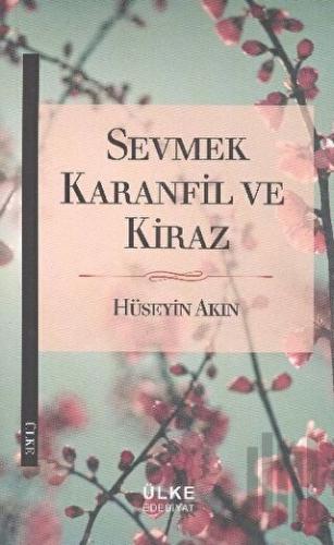 Sevmek Karanfil ve Kiraz