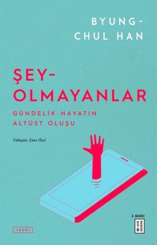 Şey Olmayanlar - Gündelik Hayatın Altüst Oluşu