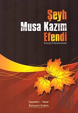 Şeyh Musa Kazım Efendi | Kitap Ambarı