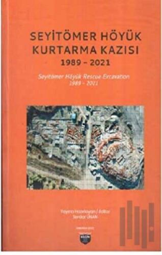 Seyitömer Höyük Kurtarma Kazısı 1989-2021 (Ciltli)