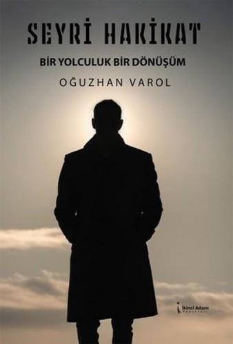 Seyri Hakikat - Bir Yolculuk Bir Dönüşüm