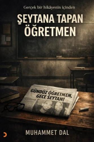 Şeytana Tapan Öğretmen - Gerçek Bir Hikayenin İçinden