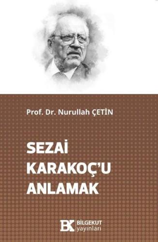 Sezai Karakoç'u Anlamak | Kitap Ambarı