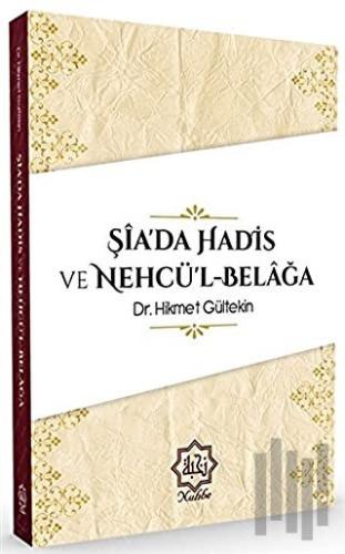 Şia'da Hadis ve Nehcü'l-Belağa