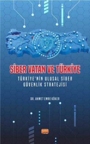 Siber Vatan ve Türkiye - Türkiye'nin Ulusal Siber Güvenlik Stratejisi