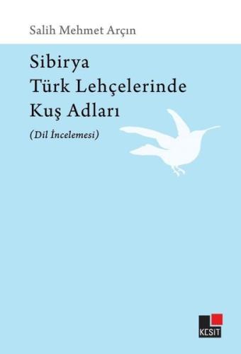 Sibirya Türk Lehçelerinde Kuş Adları - Dil İncelemesi