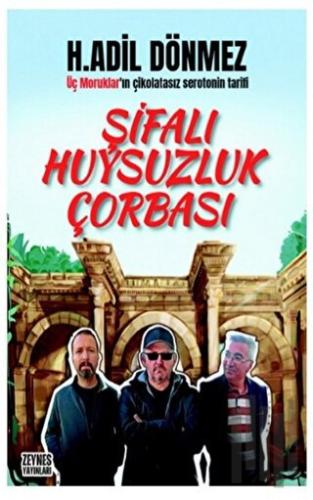 Şifalı Huysuzluk Çorbası