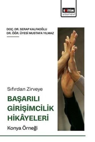 Sıfırdan Zirveye Başarılı Girişimcilik Hikyeleri: Konya Örneği