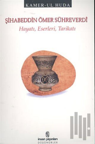 Şihabeddin Ömer Sühreverdi Hayatı, Eserleri, Tarikatı