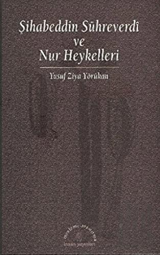 Şihabeddin Sühreverdi ve Nur Heykelleri