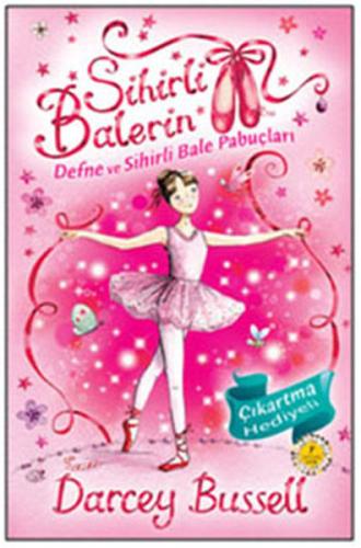 Sihirli Balerin - Defne ve Sihirli Bale Pabuçları