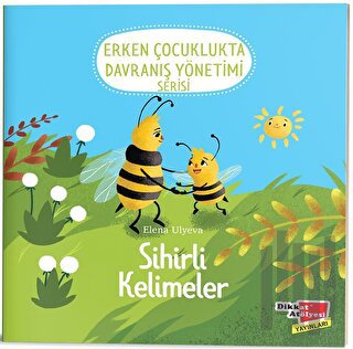 Sihirli Kelimeler (2-6 Yaş Erken Çocuklukta Davranış Yönetimi Serisi 2. Kitap)