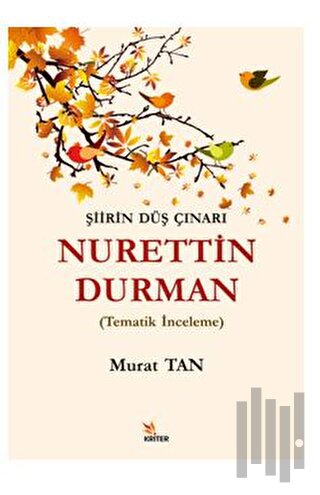 Şiirin Düş Çınarı Nurettin Durman