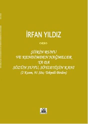 Şiirin Ruhu ve Kendimden Nağmeler Ya da Sözün Suyu, Söyleyişin Kanı | 
