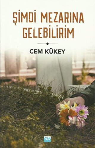 Şimdi Mezarına Gelebilirim