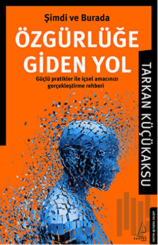 Şimdi ve Burada Özgürlüğe Giden Yol