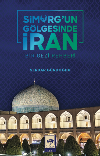 Simurg'un Gölgesinde İran | Kitap Ambarı