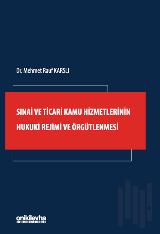 Sınai ve Ticari Kamu Hizmetlerinin Hukuki Rejimi ve Örgütlenmesi