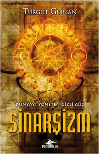 Dünyayı Yöneten Gizli Güç Sinarşizm | Kitap Ambarı