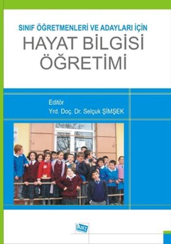 Sınıf Öğretmenleri ve Adayları için Hayat Bilgisi Öğretimi