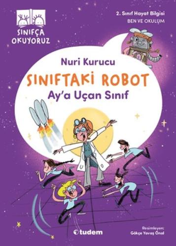 Sınıftaki Robot: Ay'a Uçan Sınıf | Kitap Ambarı