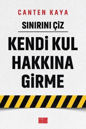 Sınırını Çiz - Kendi Kul Hakkına Girme