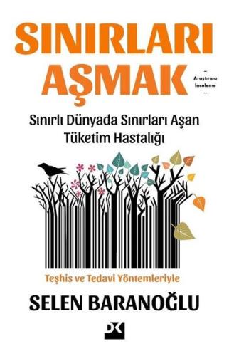 Sınırları Aşmak - Sınırlı Dünyada Sınırları Aşan Tüketim Hastalığı