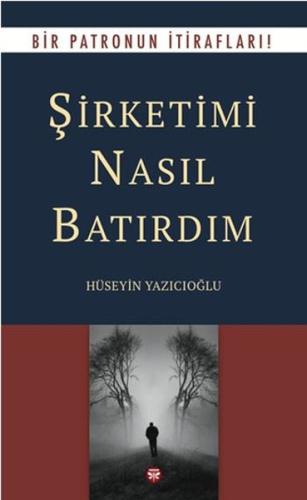 Şirketimi Nasıl Batırdım | Kitap Ambarı