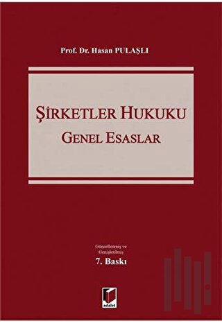 Şirketler Hukuku - Genel Esaslar (Ciltli)