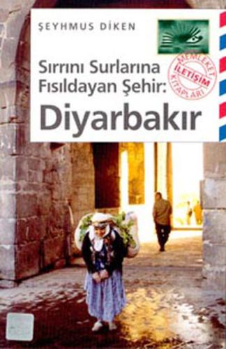 Sırrını Surlarına Fısıldayan Şehir-Diyarbakır