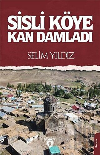 Sisli Köye Kan Damladı