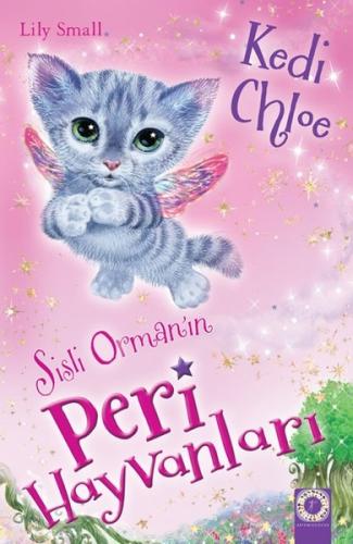 Sisli Orman'ın Peri Hayvanları - Kedi Chloe | Kitap Ambarı