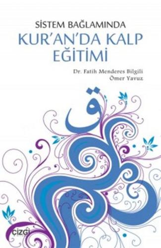 Sistem Bağlamında Kur'anda Kalp Eğitimi