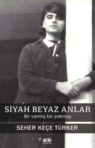 Siyah Beyaz Anlar | Kitap Ambarı